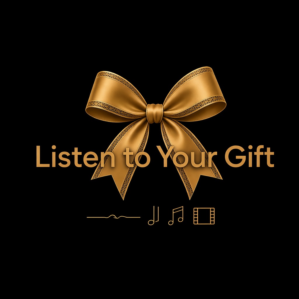 Listen to Your Gift